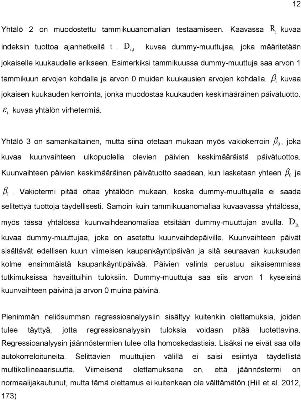 i kuvaa jokaisen kuukauden kerroina, jonka muodosaa kuukauden keskimääräinen päiväuoo. kuvaa yhälön virheermiä.