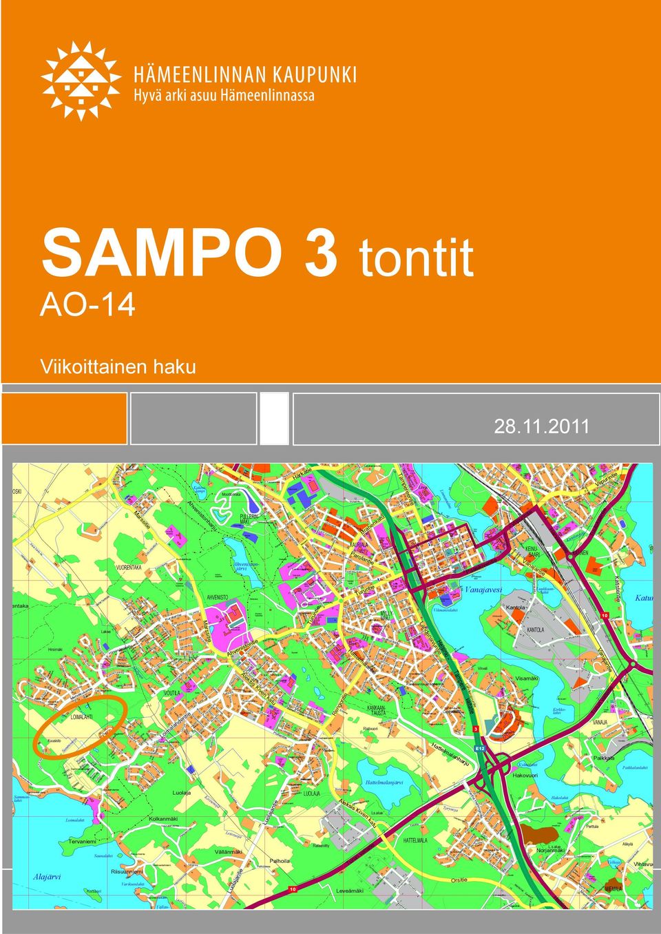 Ajurintie Lähdekj. Tuomelankatu Juhontie Karinkj. Pintiäläntie Aatunt. Metsontie Fasaanintie Metsonp. Katsastusm.kj. Kedont. Jussilant. Visakankaant. Kahtoilammentie Muonamiehent.