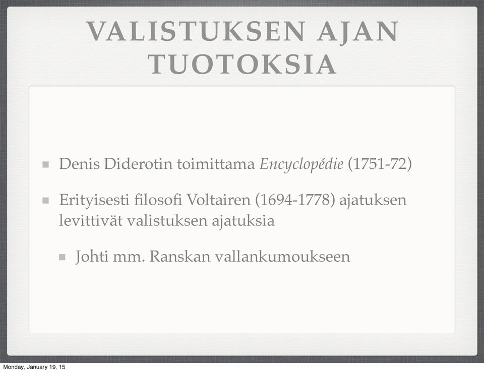 filosofi Voltairen (1694-1778) ajatuksen