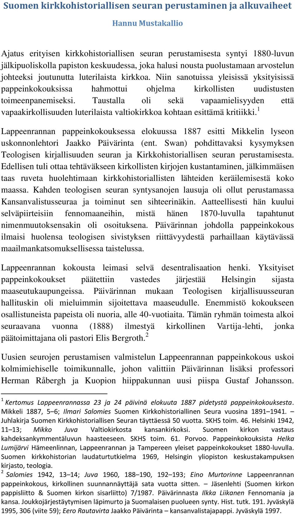 Niin sanotuissa yleisissä yksityisissä pappeinkokouksissa hahmottui ohjelma kirkollisten uudistusten toimeenpanemiseksi.