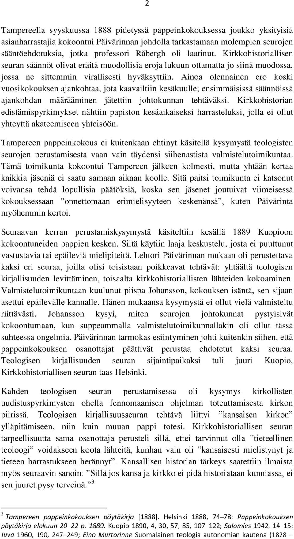 Ainoa olennainen ero koski vuosikokouksen ajankohtaa, jota kaavailtiin kesäkuulle; ensimmäisissä säännöissä ajankohdan määrääminen jätettiin johtokunnan tehtäväksi.