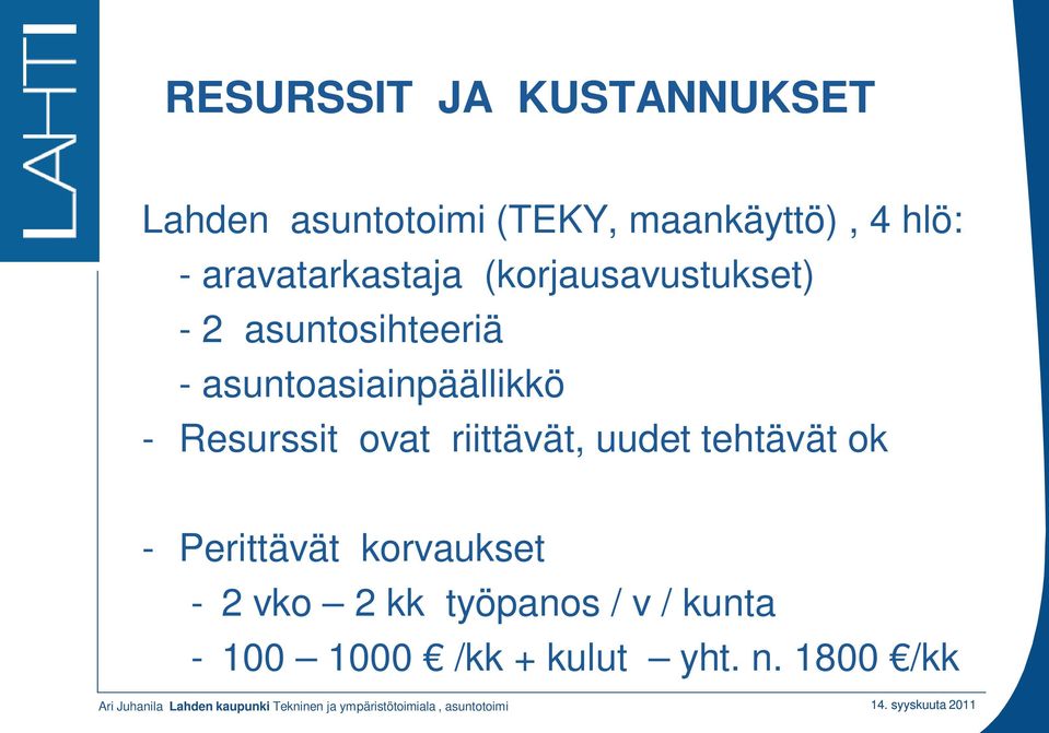 uudet tehtävät ok - Perittävät korvaukset - 2 vko 2 kk työpanos / v / kunta - 100 1000 /kk +