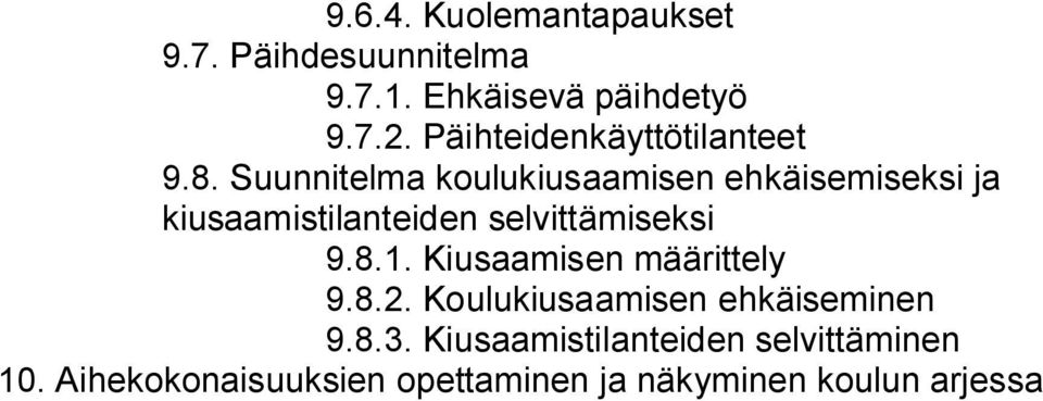 Suunnitelma koulukiusaamisen ehkäisemiseksi ja kiusaamistilanteiden selvittämiseksi 9.8.1.