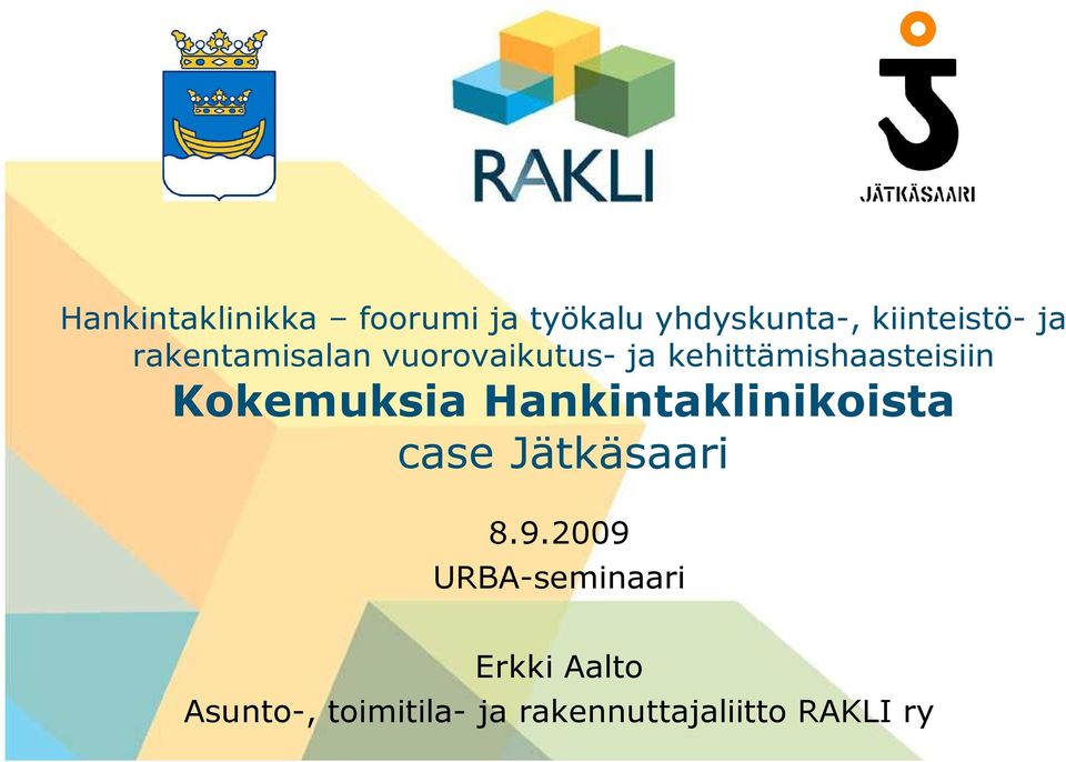 Kokemuksia Hankintaklinikoista case Jätkäsaari 8.9.