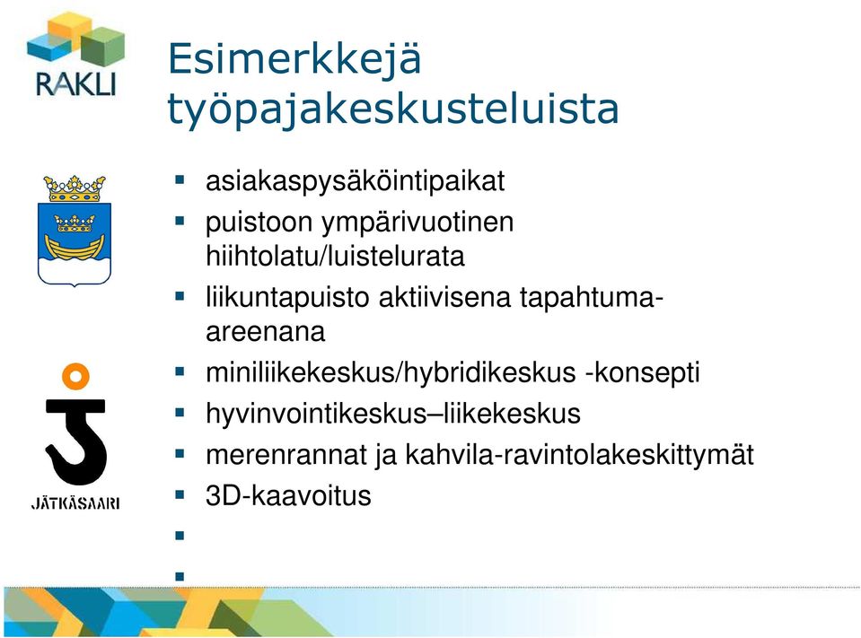 tapahtuma- areenana miniliikekeskus/hybridikeskus -konsepti