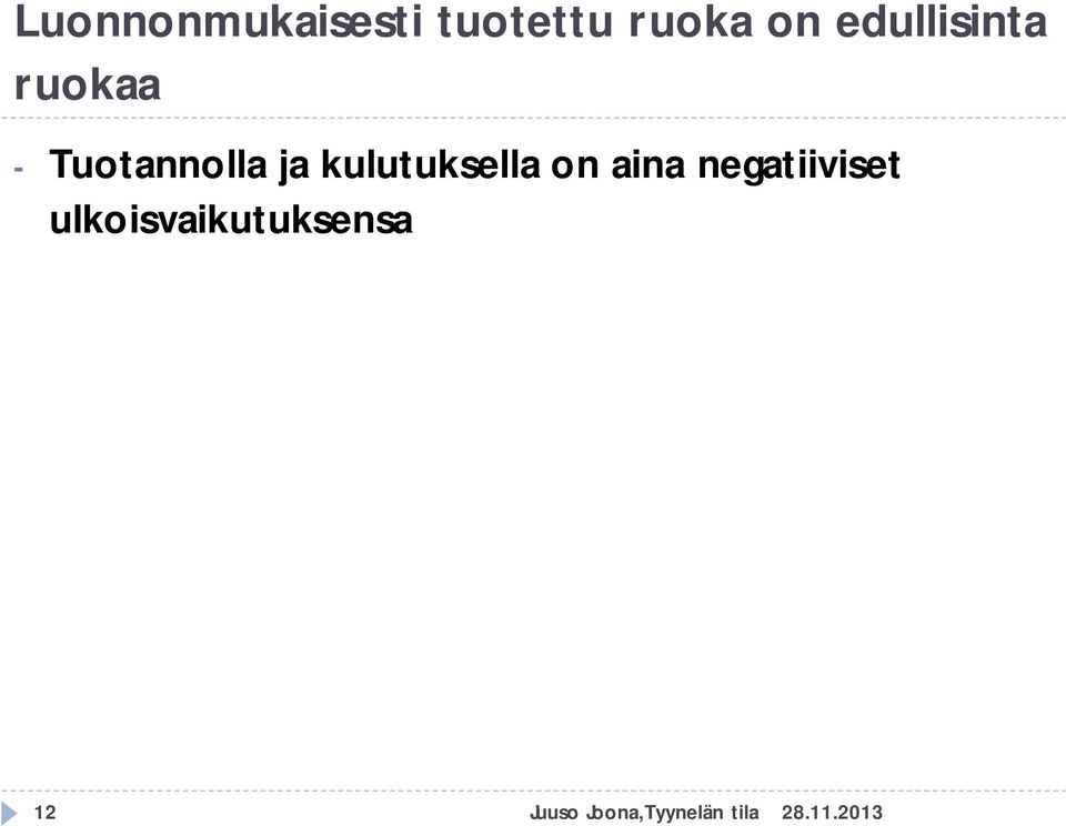 kulutuksella on aina negatiiviset