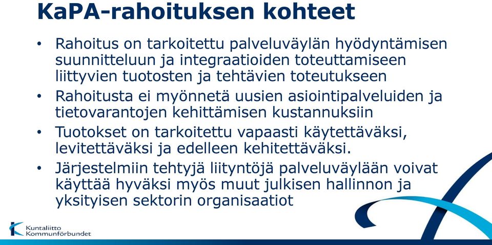 tietovarantojen kehittämisen kustannuksiin Tuotokset on tarkoitettu vapaasti käytettäväksi, levitettäväksi ja edelleen