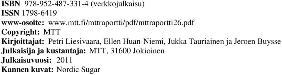 pdf Copyright: MTT Kirjoittajat: Petri Liesivaara, Ellen Huan-Niemi, Jukka