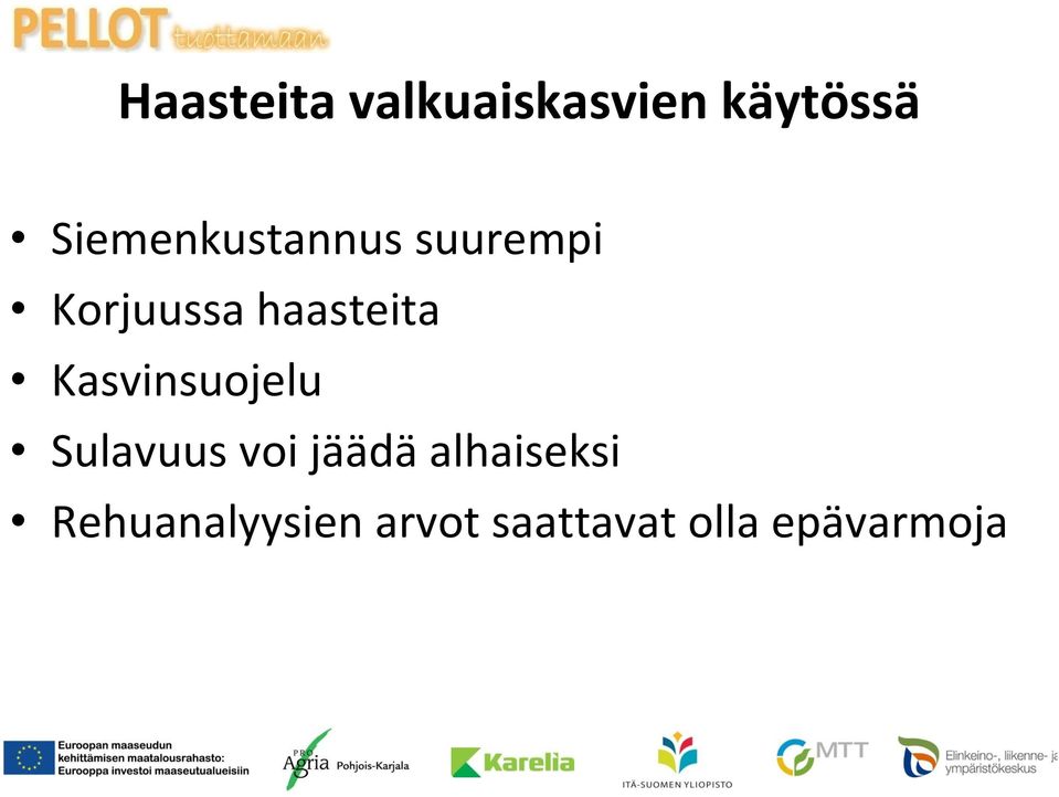 haasteita Kasvinsuojelu Sulavuus voi jäädä