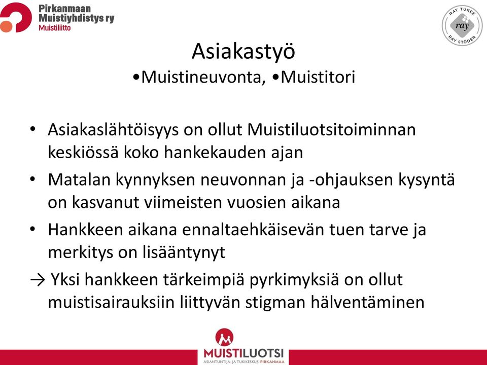 viimeisten vuosien aikana Hankkeen aikana ennaltaehkäisevän tuen tarve ja merkitys on