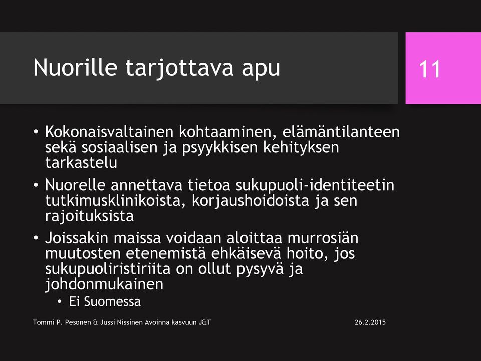 tutkimusklinikoista, korjaushoidoista ja sen rajoituksista Joissakin maissa voidaan aloittaa