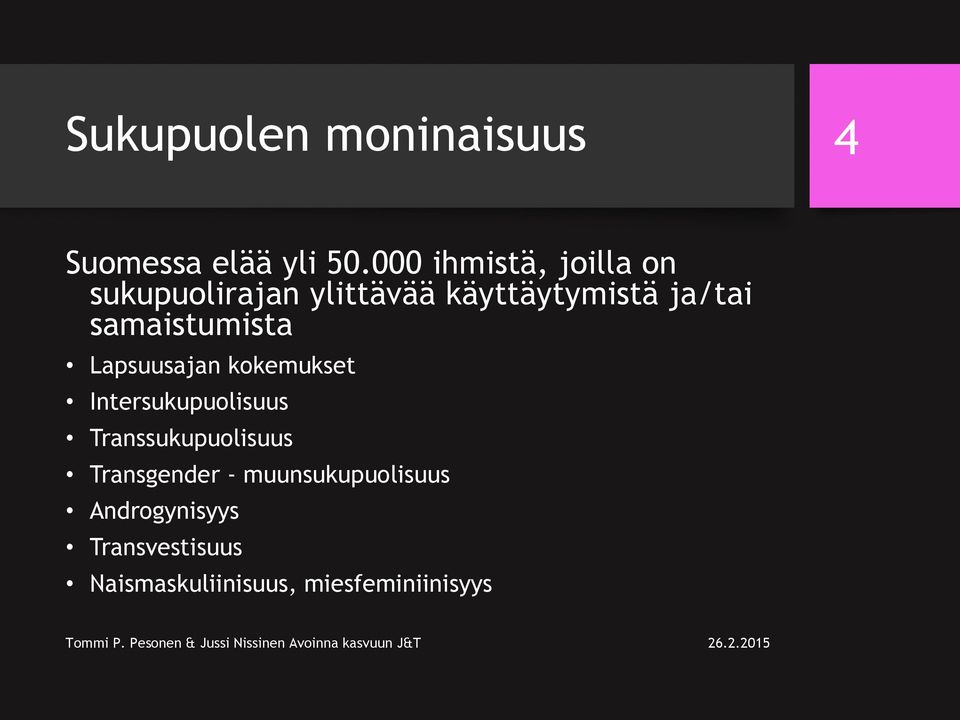 samaistumista Lapsuusajan kokemukset Intersukupuolisuus