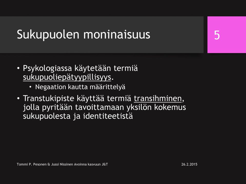 Negaation kautta määrittelyä Transtukipiste käyttää