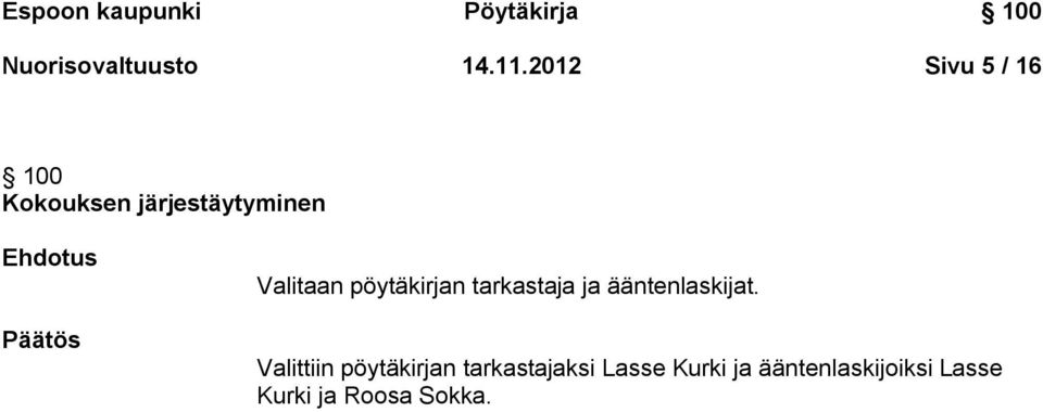 pöytäkirjan tarkastaja ja ääntenlaskijat.