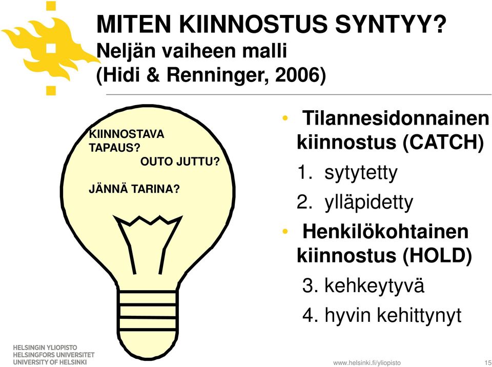 TAPAUS? OUTO JUTTU? JÄNNÄ TARINA?