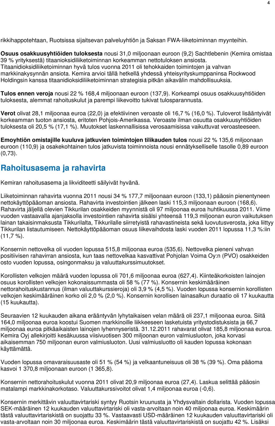 Titaanidioksidiliiketoiminnan hyvä tulos vuonna 2011 oli tehokkaiden toimintojen ja vahvan markkinakysynnän ansiota.