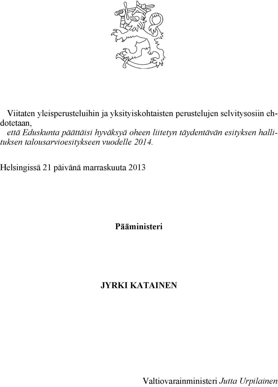 esityksen hallituksen talousarvioesitykseen vuodelle 2014.