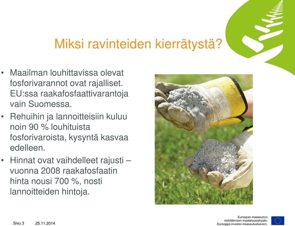 EU:ssa raakafosfaattivarantoja vain Suomessa.