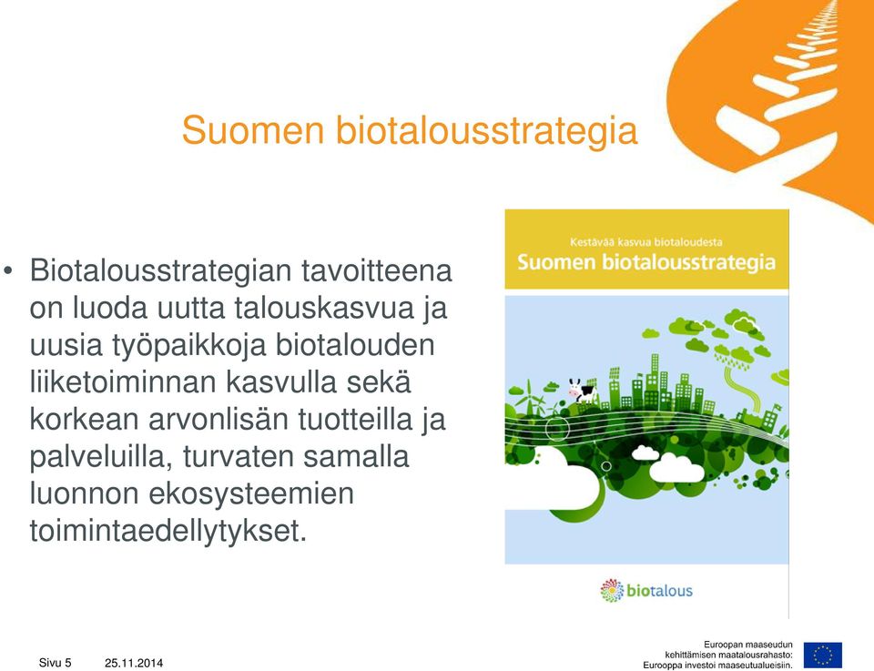 kasvulla sekä korkean arvonlisän tuotteilla ja palveluilla,