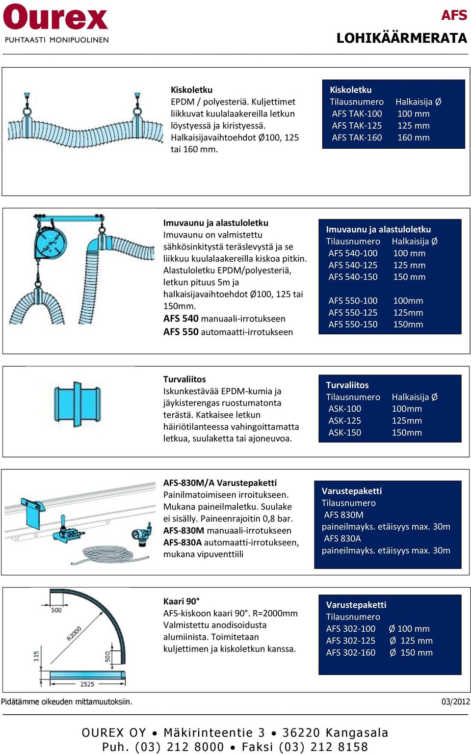 pitkin. Alastuloletku EPDM/polyesteriä, letkun pituus 5m ja halkaisijavaihtoehdot Ø100, 125 tai 150mm.