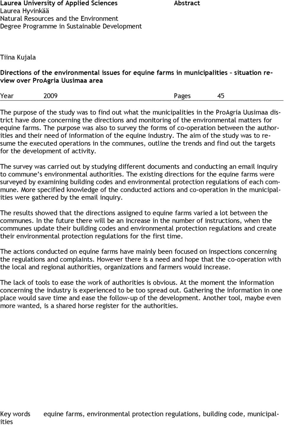 have done concerning the directions and monitoring of the environmental matters for equine farms.