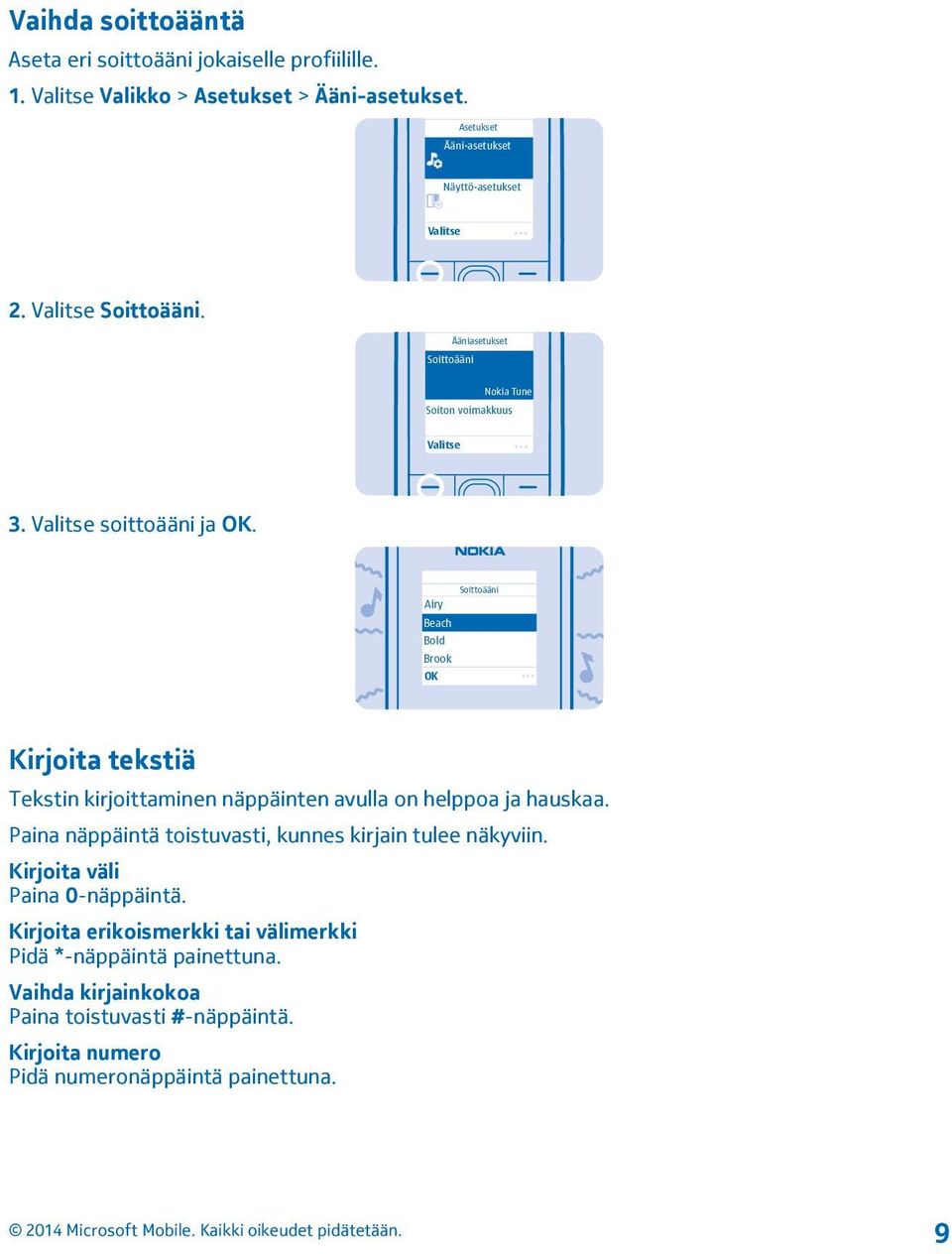 Soittoääni Airy Beach Bold Brook OK Kirjoita tekstiä Tekstin kirjoittaminen näppäinten avulla on helppoa ja hauskaa.