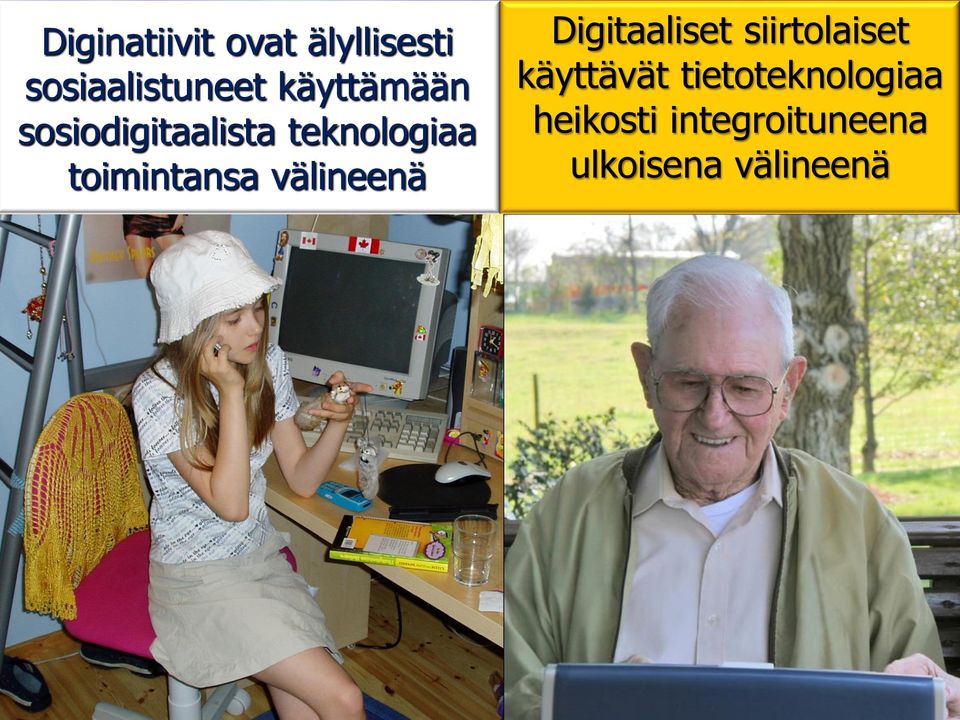 toimintansa välineenä Digitaaliset siirtolaiset