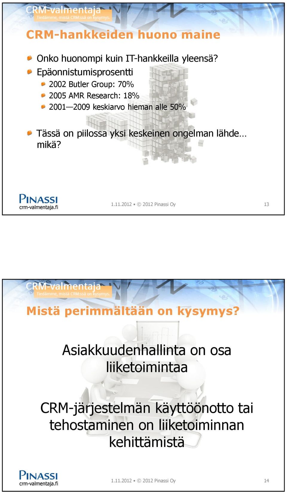 Tässä on piilossa yksi keskeinen ongelman lähde mikä? 1.11.