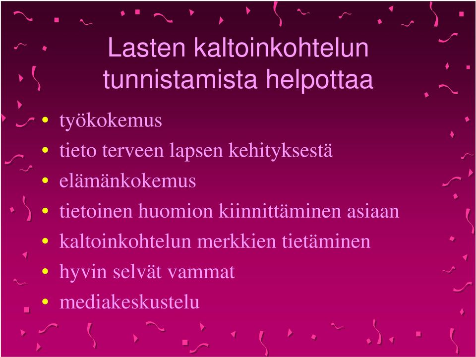 elämänkokemus tietoinen huomion kiinnittäminen asiaan