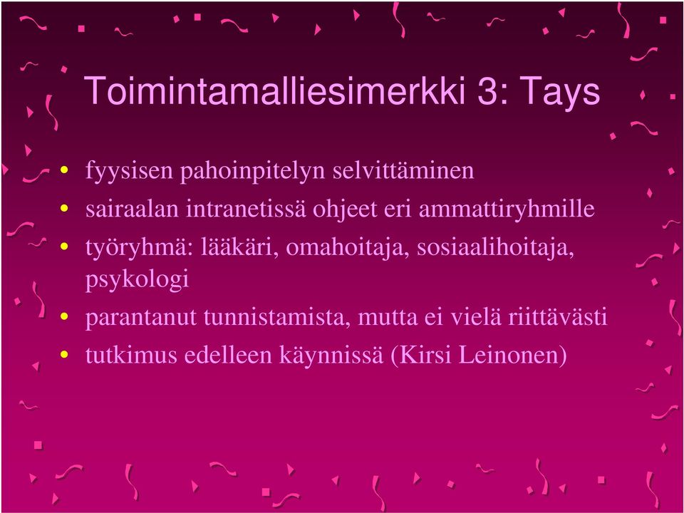 omahoitaja, sosiaalihoitaja, psykologi parantanut tunnistamista,