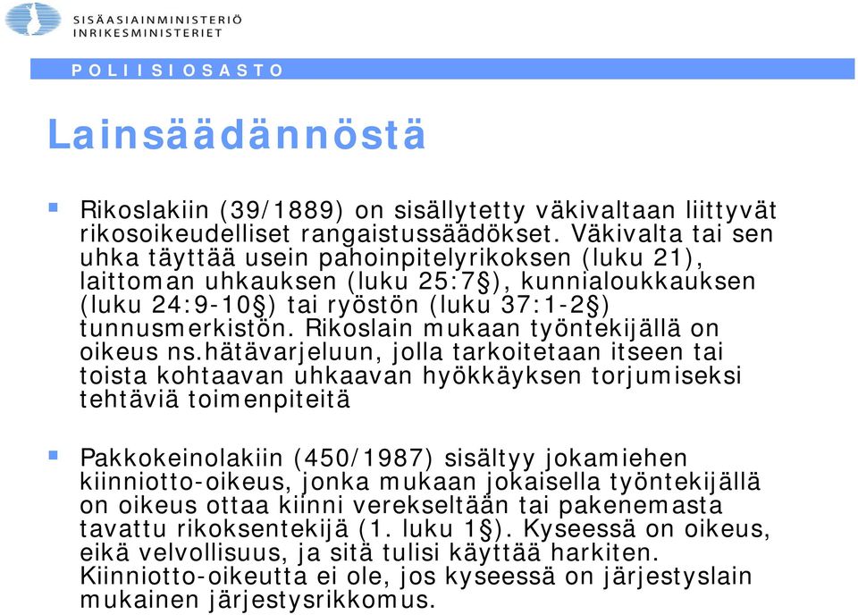 Rikoslain mukaan työntekijällä on oikeus ns.