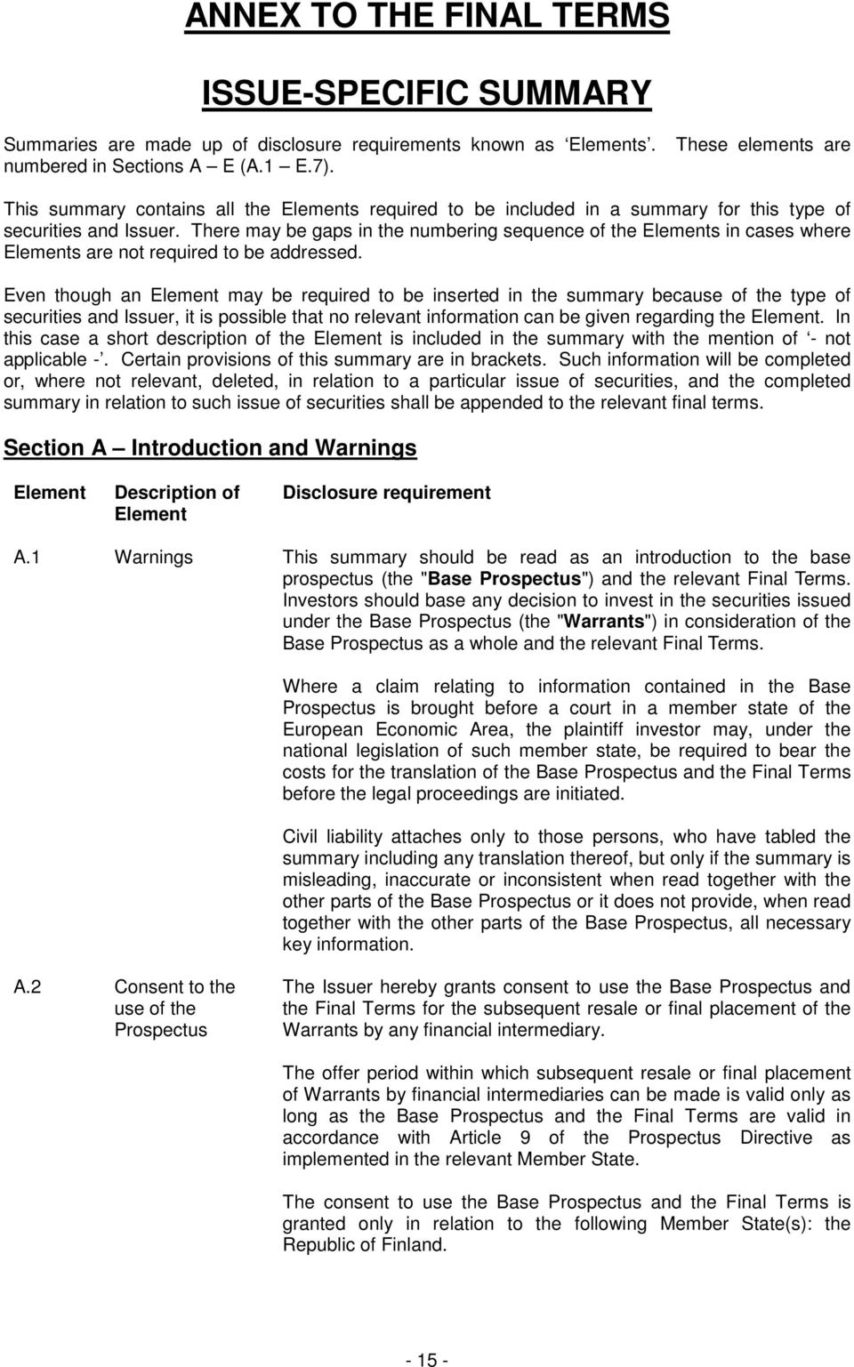 There may be gaps in the numbering sequence of the Elements in cases where Elements are not required to be addressed.