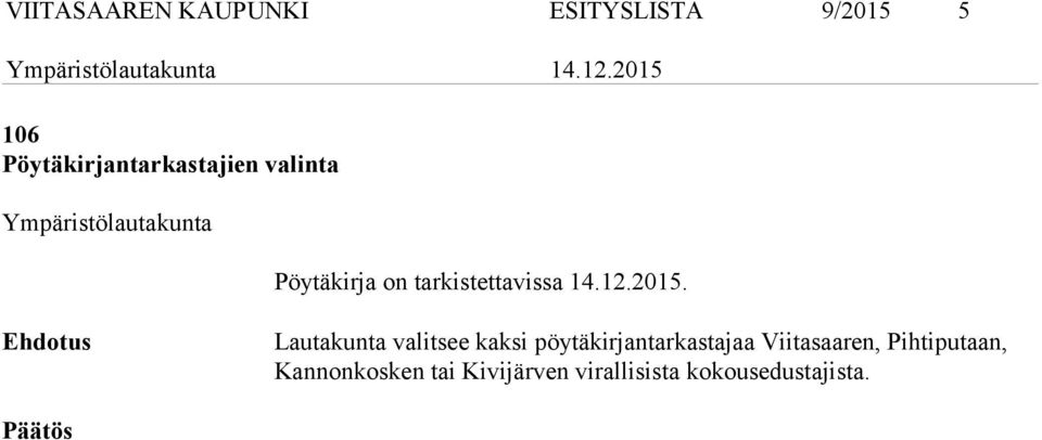 Ehdotus Lautakunta valitsee kaksi pöytäkirjantarkastajaa Viitasaaren,