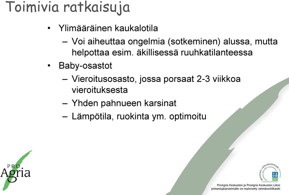 äkillisessä ruuhkatilanteessa Baby-osastot Vieroitusosasto, jossa