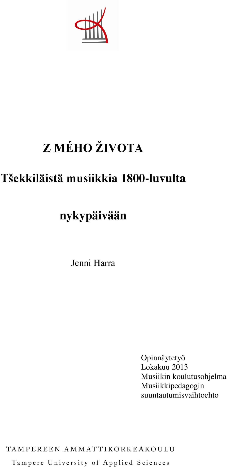 Opinnäytetyö Lokakuu 2013 Musiikin
