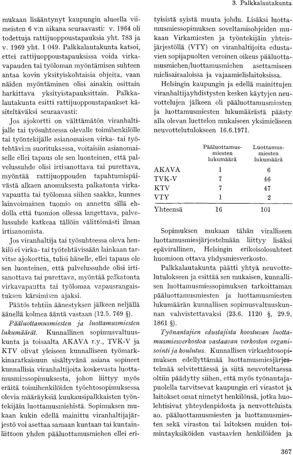 harkittava yksityistapauksittain.