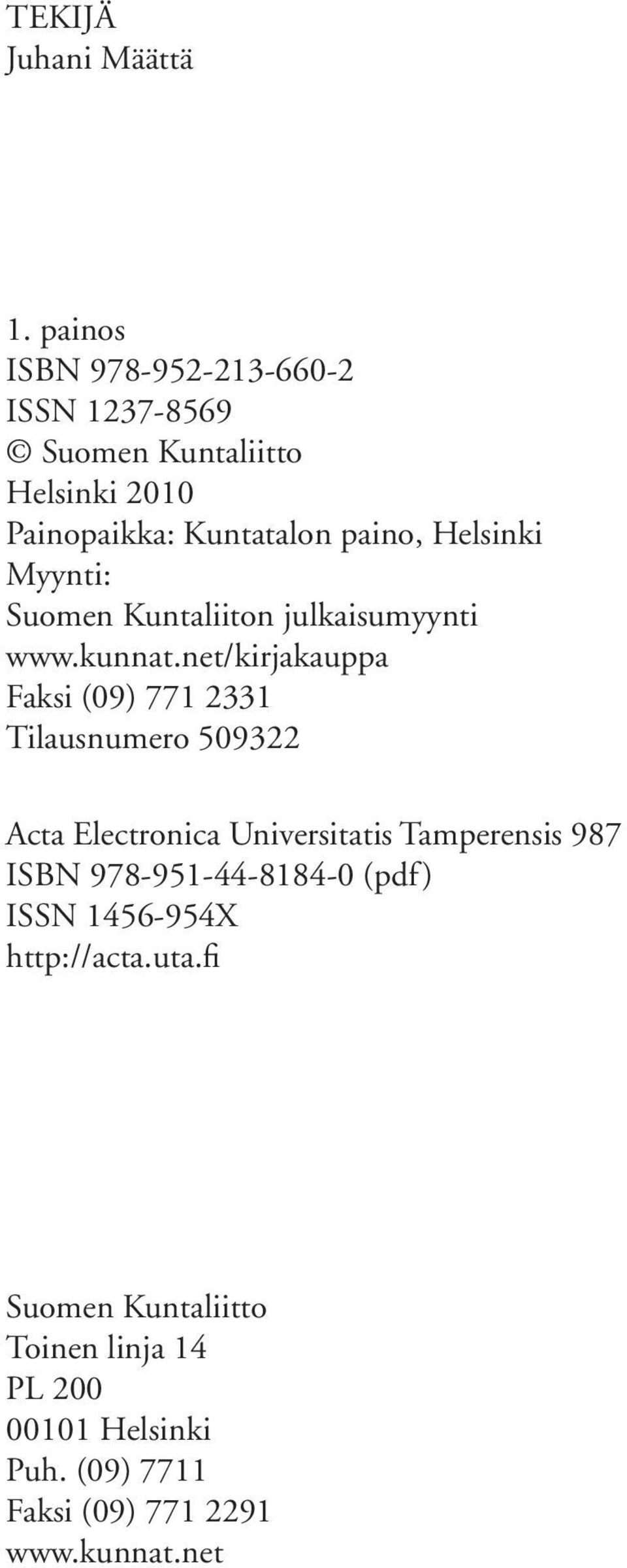 Helsinki Myynti: Suomen Kuntaliiton julkaisumyynti www.kunnat.