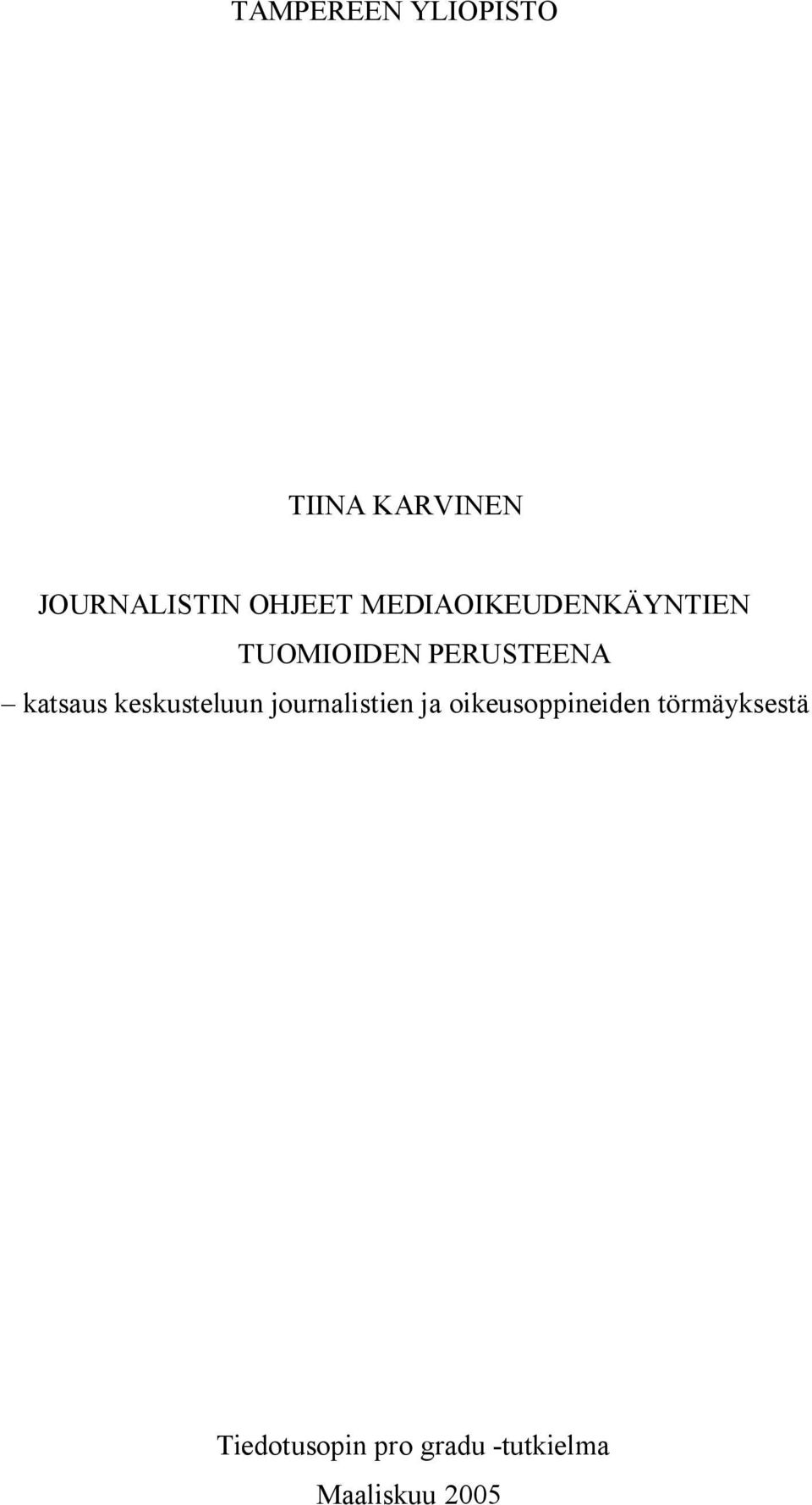 katsaus keskusteluun journalistien ja