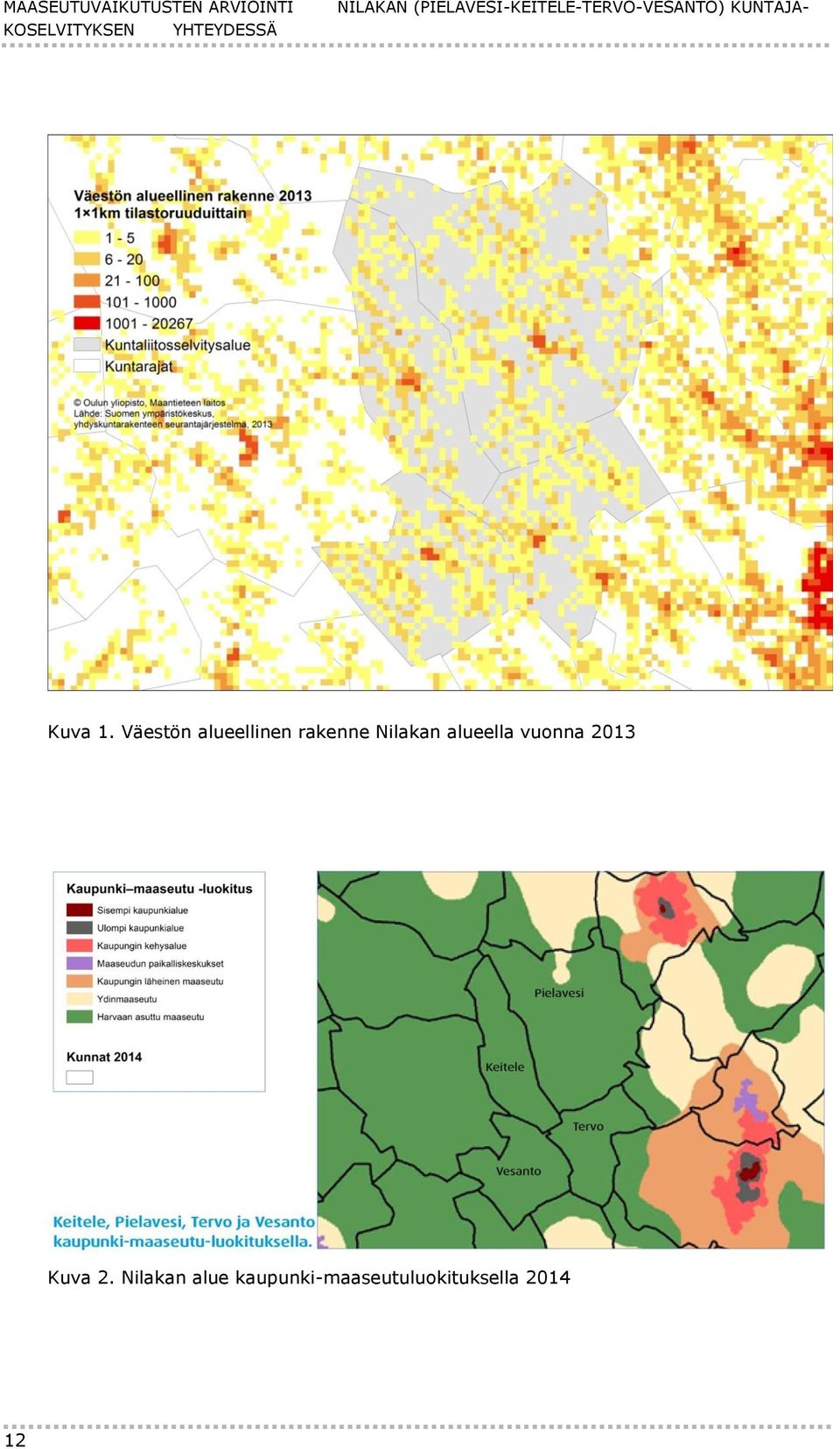 Väestön alueellinen rakenne Nilakan alueella vuonna 2013