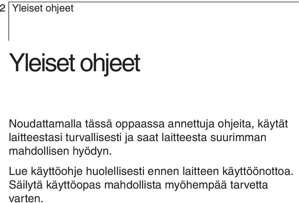 laitteesta suurimman mahdollisen hyödyn.