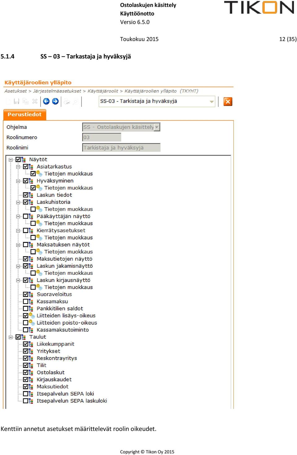 (35) Kenttiin annetut