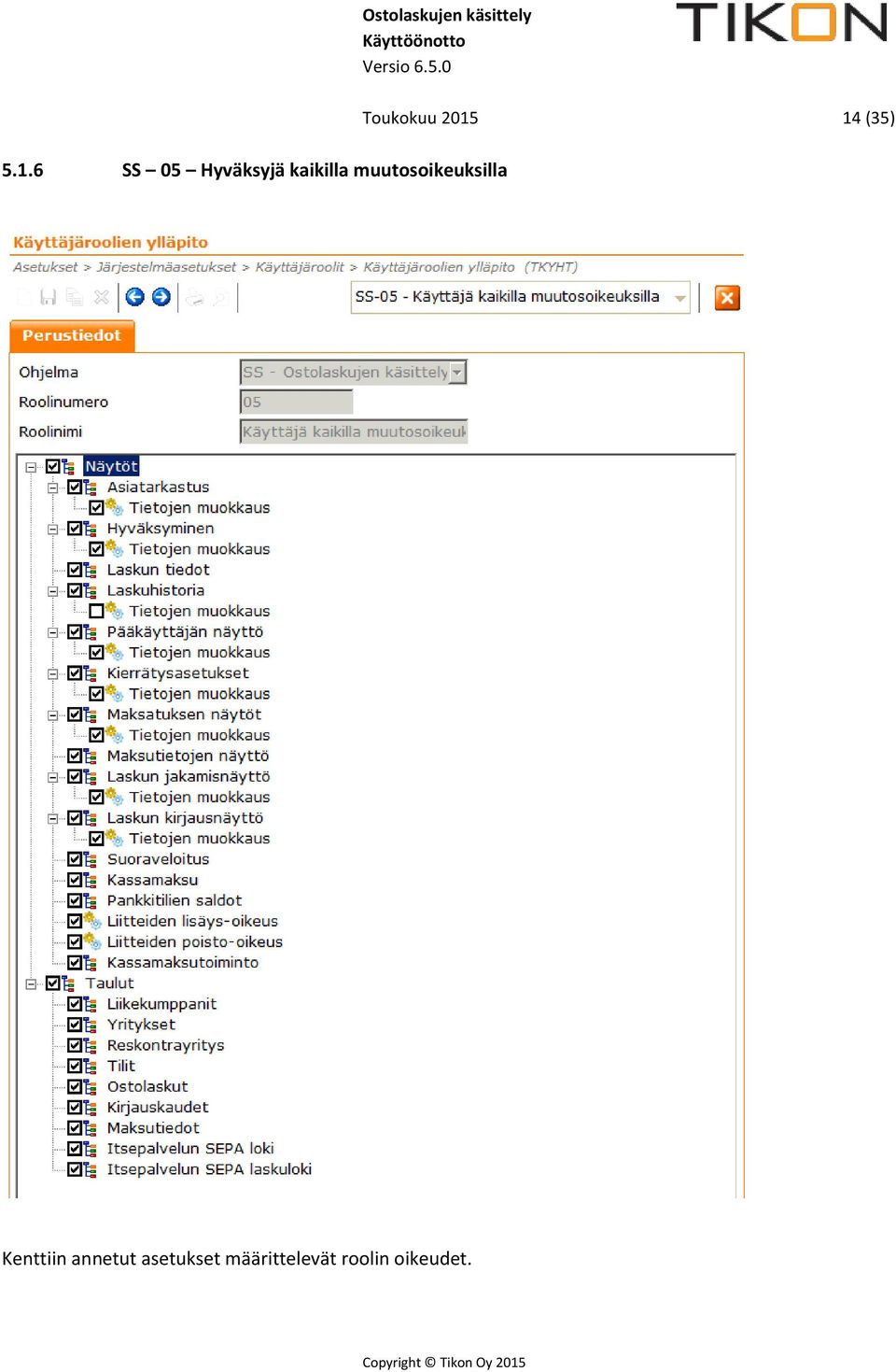 14 (35) Kenttiin annetut