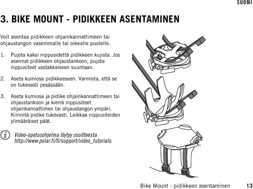 Varmista, että se on tukevasti pesässään. 3.