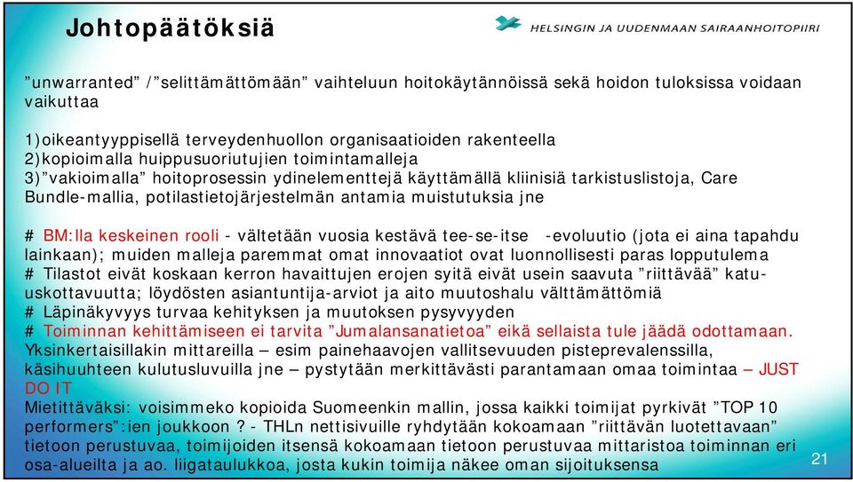 keskeinen rooli - vältetään vuosia kestävä tee-se-itse -evoluutio (jota ei aina tapahdu lainkaan); muiden malleja paremmat omat innovaatiot ovat luonnollisesti paras lopputulema # Tilastot eivät