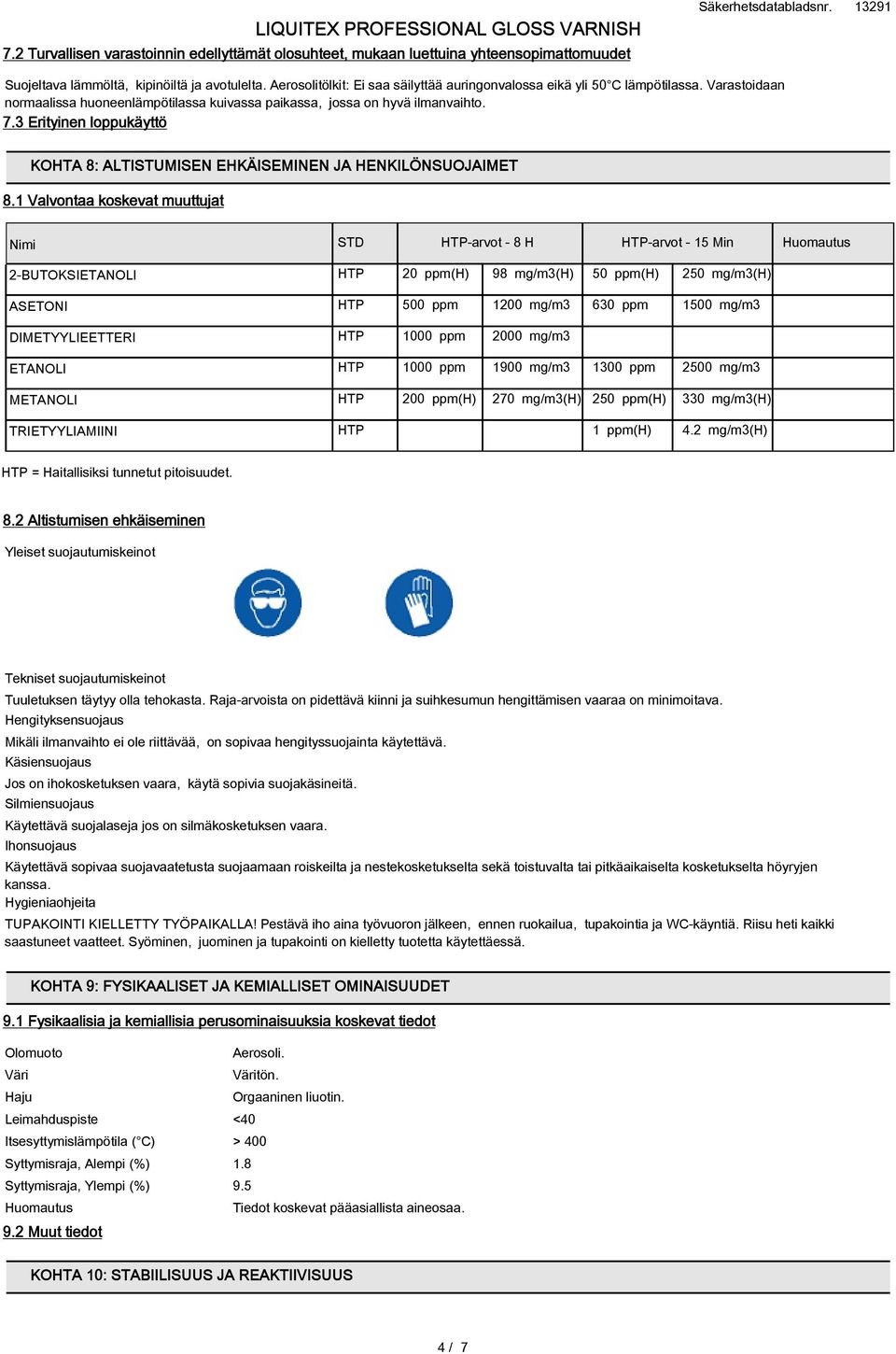 3 Erityinen loppukäyttö KOHTA 8: ALTISTUMISEN EHKÄISEMINEN JA HENKILÖNSUOJAIMET 8.