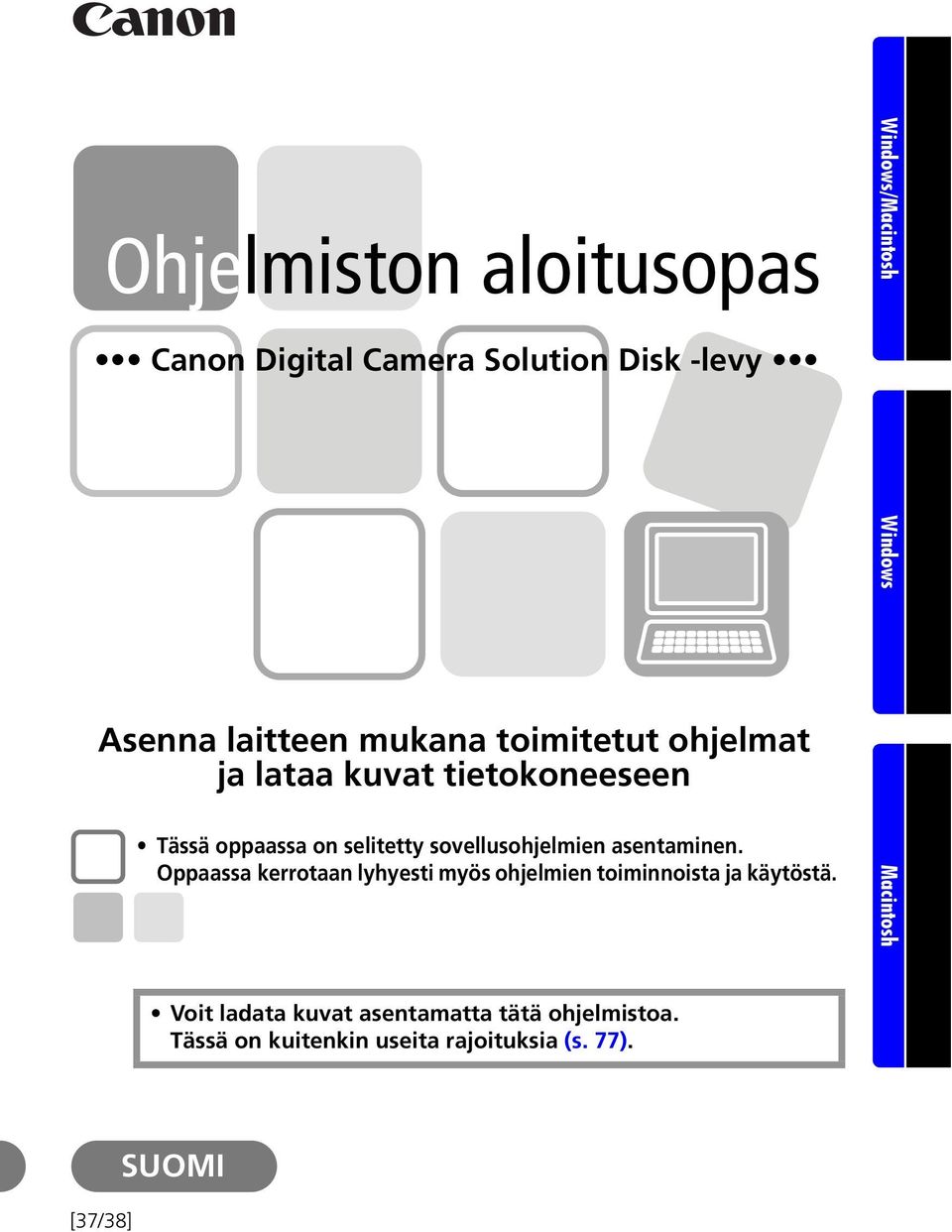 Oppaassa kerrotaan lyhyesti myös ohjelmien toiminnoista ja käytöstä.