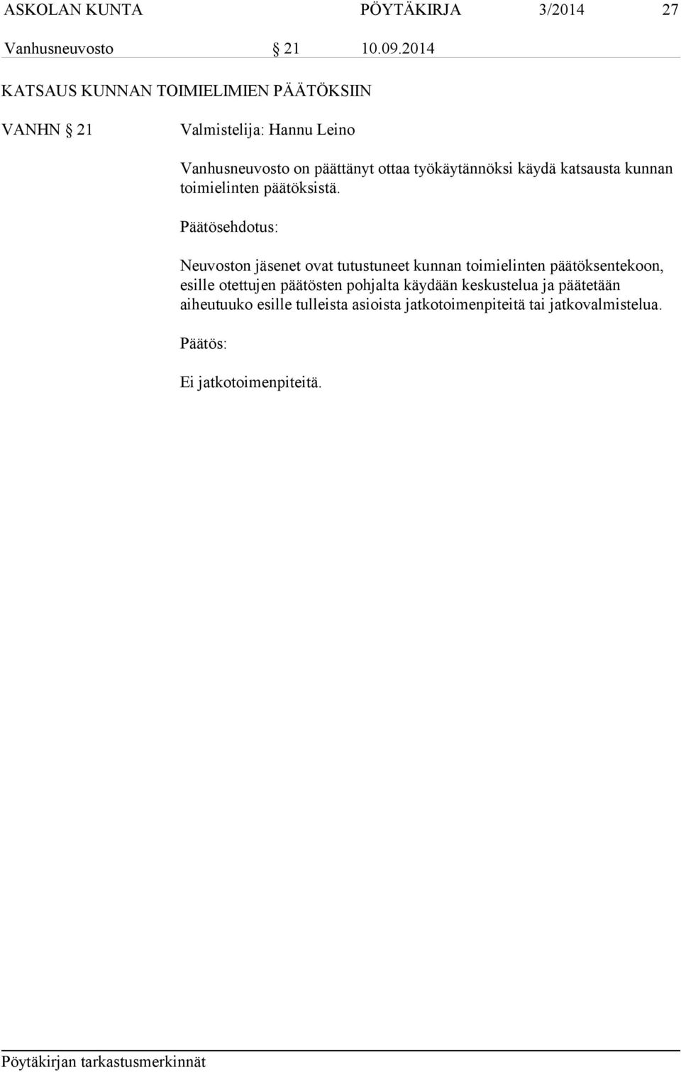 työkäytännöksi käydä katsausta kunnan toimielinten päätöksistä.