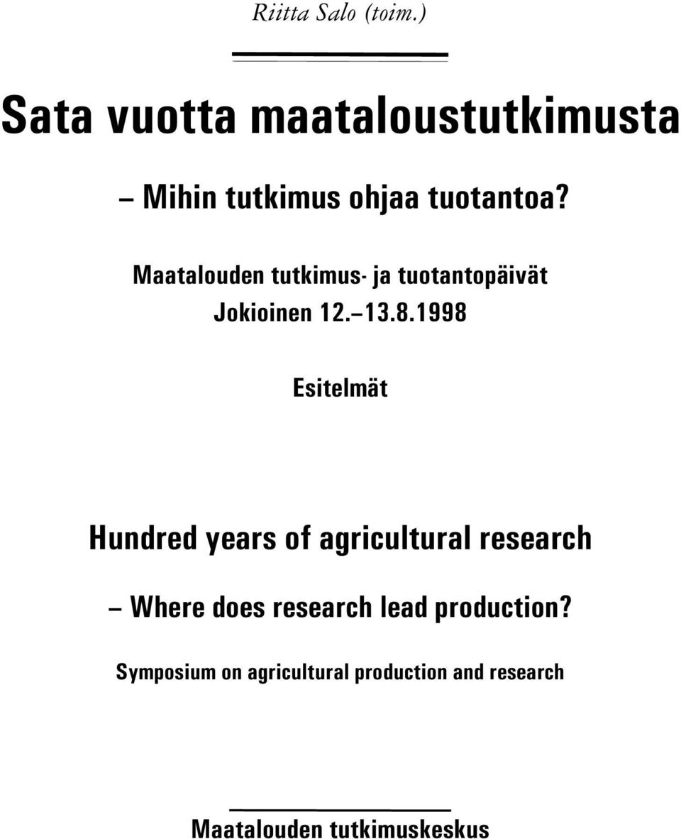 Maatalouden tutkimus- ja tuotantopäivät Jokioinen 12. 13.8.