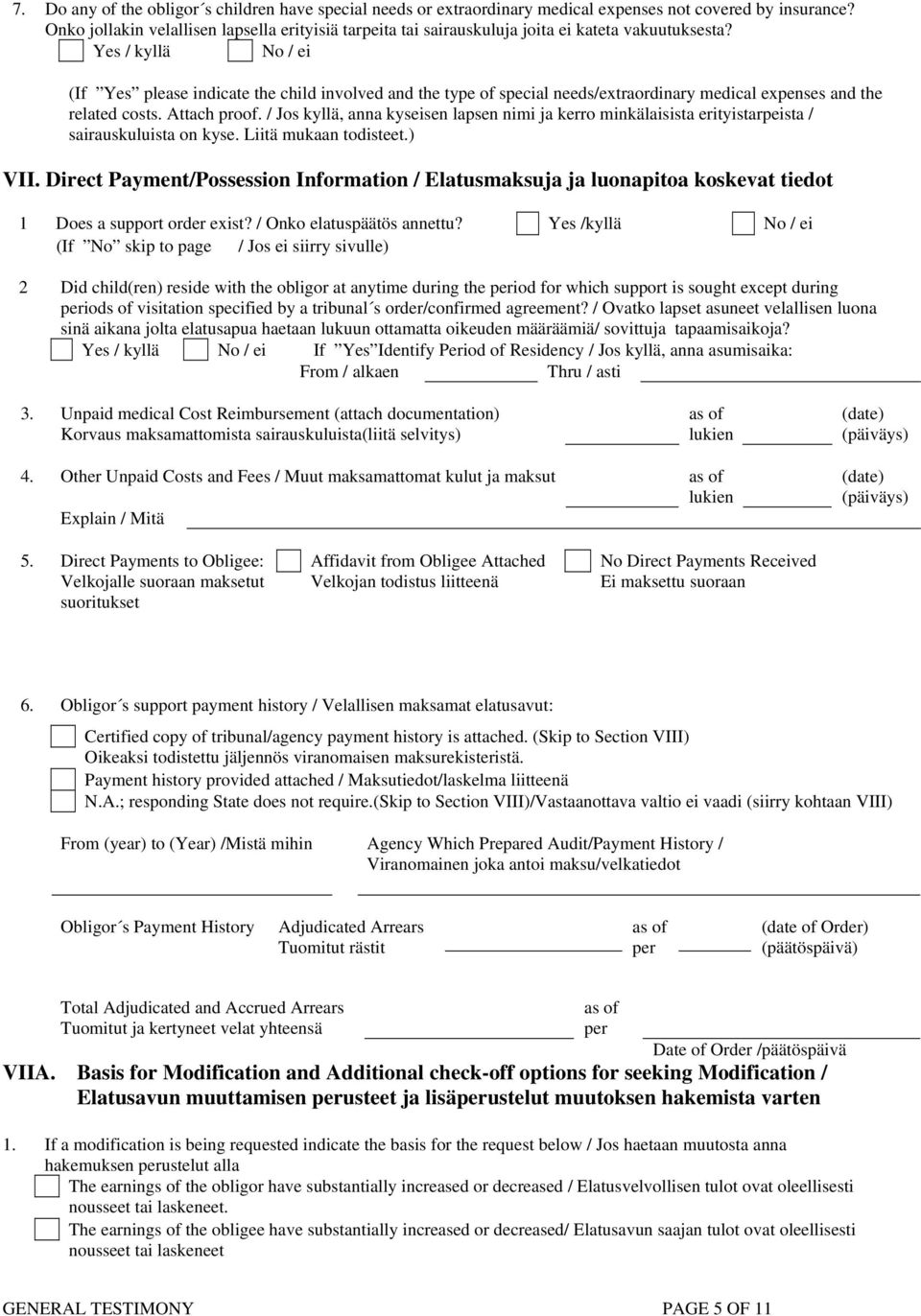 Yes / kyllä No / ei (If Yes please indicate the child involved and the type of special needs/extraordinary medical expenses and the related costs. Attach proof.