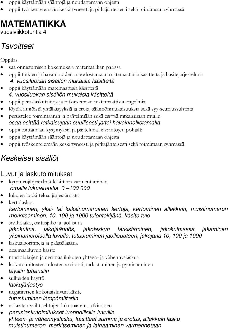 vuosiluokan sisällön mukaisia käsitteitä oppii käyttämään matemaattisia käsitteitä 4.